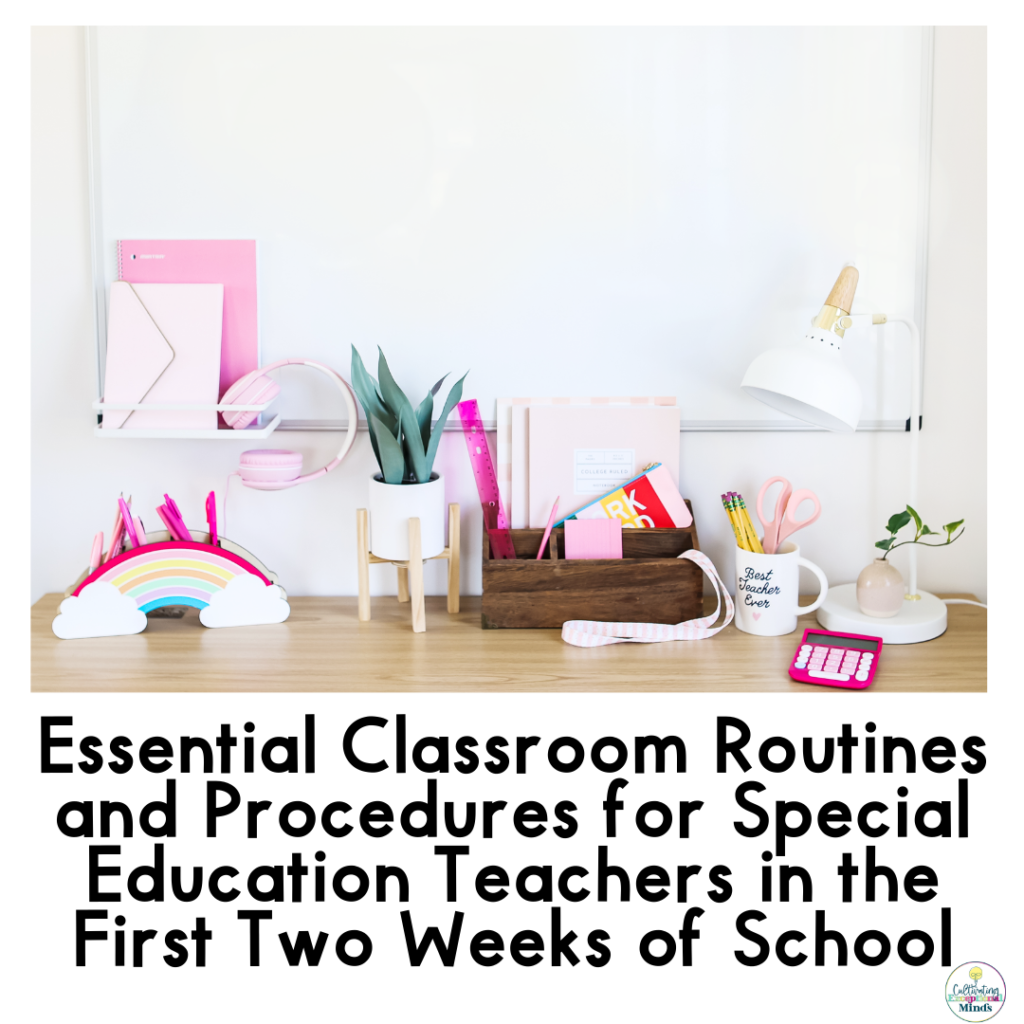 Discover essential classroom routines and procedures for special education teachers to implement in the first two weeks of school.