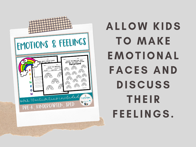 allow kids to make emotional faces 