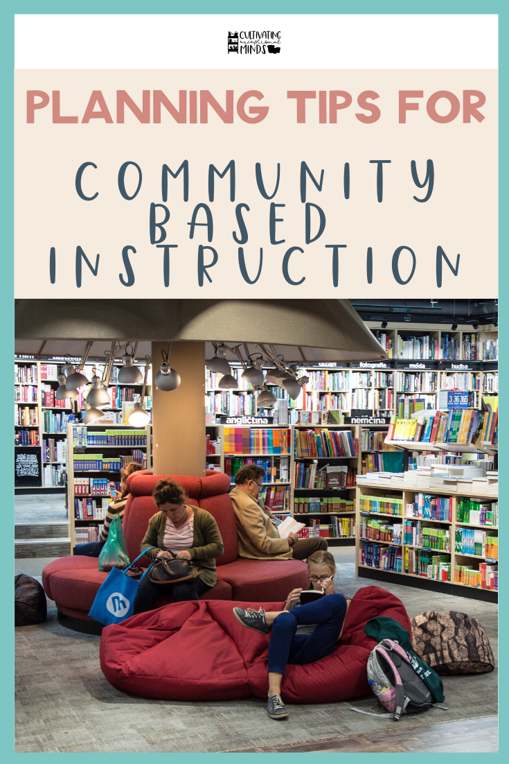 Community Based Instruction • Cultivating Exceptional Minds