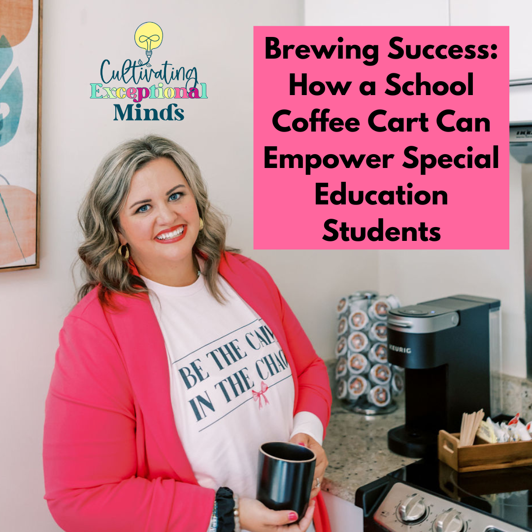 How to Set Up a School Coffee Cart: Empowering Special Education Students Through Functional Academics